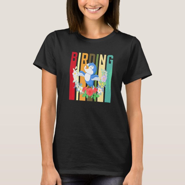 Birding  Bird Watching T-Shirt (Front)