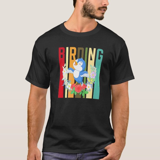 Birding  Bird Watching T-Shirt (Front)