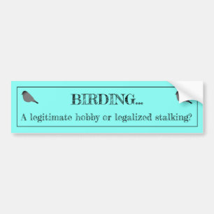 Birding Humor Bumper Sticker