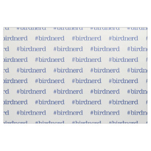 #birdnerd fabric