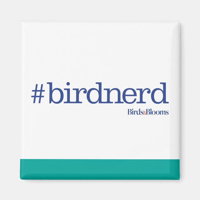 #birdnerd magnet (Front)