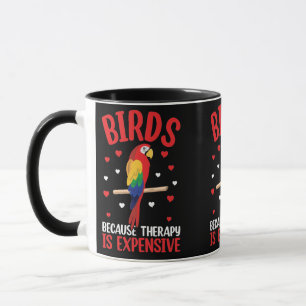 Birds Because Therapy Is Expensive Funny Parrot Mug