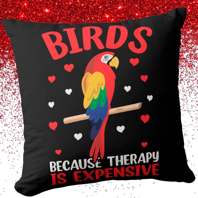 Birds Because Therapy Is Expensive Funny Parrot   Throw Pillow (Creator Uploaded)