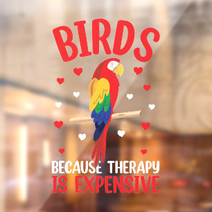 Birds Because Therapy Is Expensive Funny Parrot Window Cling