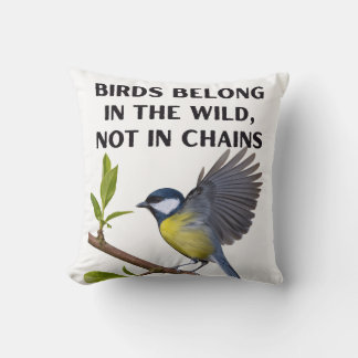 Birds Belong in the Wild, Not in Chains – Wildlife Throw Pillow