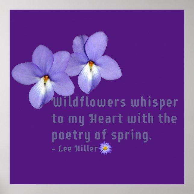 Bird's Foot Violets Wildflowers Quote Poster (Front)