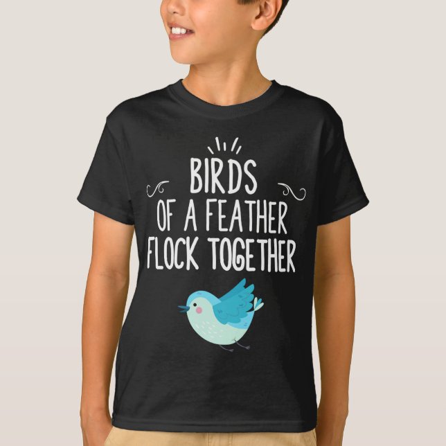 Birds Of A Feather Flock Together T-Shirt (Front)