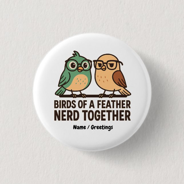 Birds of a Feather Nerd Together Funny Geeky Bird  1 Inch Round Button (Front)