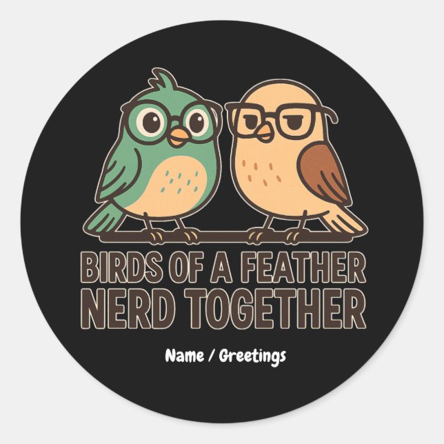 Birds of a Feather Nerd Together Funny Geeky Bird  Classic Round Sticker (Front)