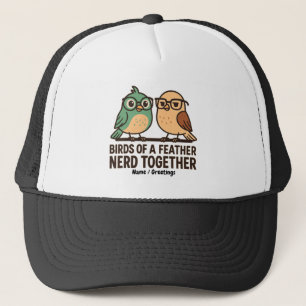 Birds of a Feather Nerd Together Funny Geeky Bird  Trucker Hat