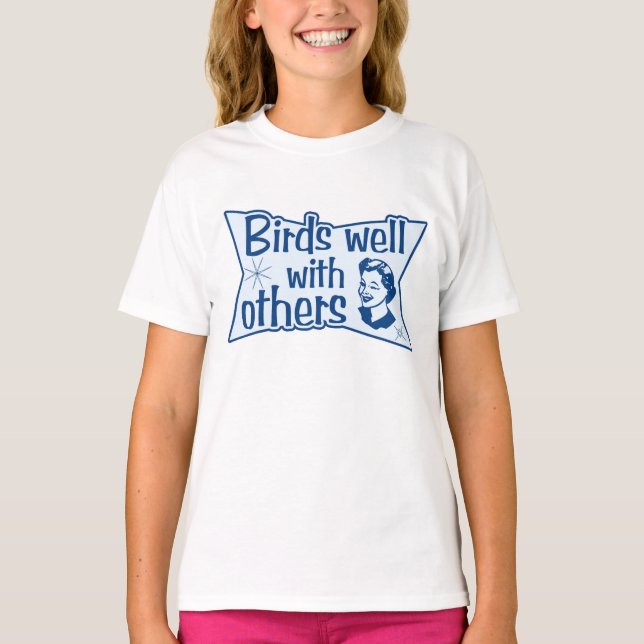Birds Well With Others T-Shirt (Front)