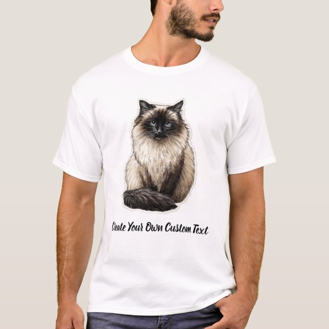 Birman Cat Create Your Own Custom Text  T-Shirt (Front)