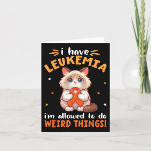 Birman Cat I Have Leukaemia Im Allowed To Do Weird Card
