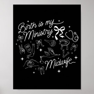 Birth Is My Ministry Christian Midwife Doula Birth Poster