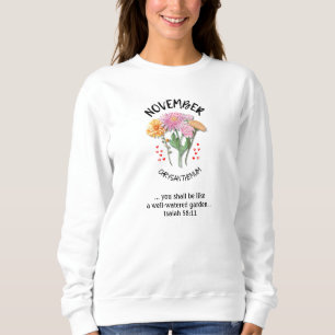 Birth Month Flower NOVEMBER Christian Sweatshirt