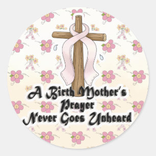 Birth Mothers Prayer Never Unheard Pink RIbbon Classic Round Sticker