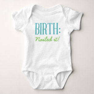 Birth - Nailed it Baby shirt