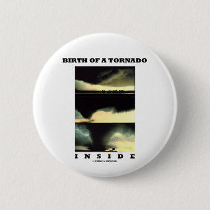 Birth Of A Tornado Inside (Meteorology) 2 Inch Round Button