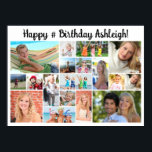 Birthday 18 Photo Collage Custom Personalized Poster<br><div class="desc">Celebrate any age birthday with photo memories by creating a photo collage poster print utilizing this easy-to-upload template with 18 square and rectangle pictures of various shapes and sizes and your custom personalized text in your choice of font styles and colours (shown with a calligraphy script font in black against...</div>