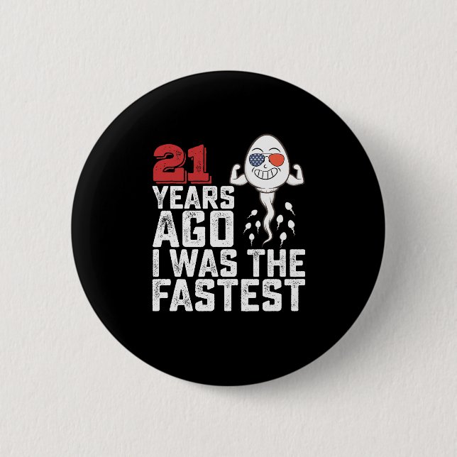 Birthday 21 Years Ago I Was The Fastest 2 Inch Round Button (Front)