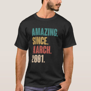 Birthday 22nd Decoration Amazing Since March 2001 T-Shirt