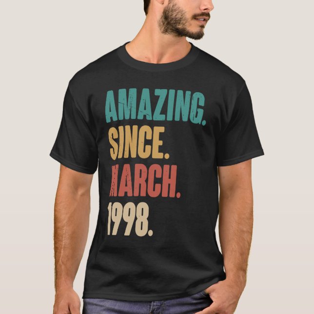 Birthday 25th Decoration  Amazing Since March 1998 T-Shirt (Front)