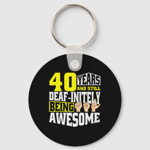 Birthday 40 Yeaars Of Being Awesome Keychain