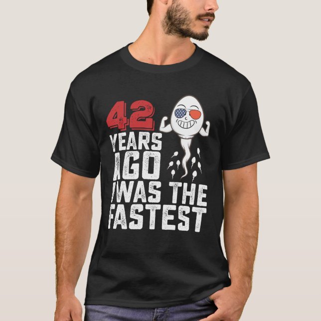 Birthday 42 Years Ago I Was The Fastest T-Shirt (Front)