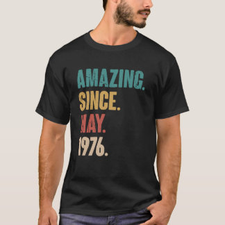 Birthday 47th Decoration Amazing Since May 1976 T-Shirt