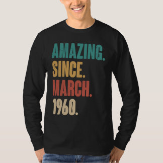 Birthday 63rd Decoration Amazing Since March 1960 T-Shirt