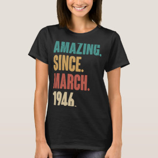 Birthday 77th Decoration  Amazing Since March 1946 T-Shirt