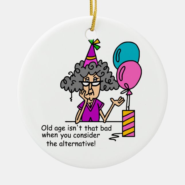 Birthday Alternative Humour Ceramic Ornament (Front)