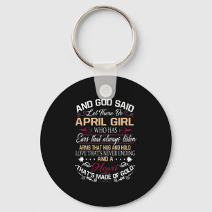 Birthday And God Said Let There Be April Girl Keychain