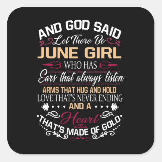 Birthday | And God Said Let There Be June Girl Square Sticker
