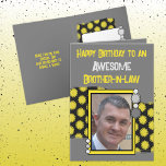 Birthday awesome brother in law photo grey yellow card<br><div class="desc">Happy Birthday to an awesome brother-in-law.
Add a photo and a message.
Grey,  black and yellow.
Change the text to suit another person.</div>