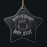Birthday Baby Jesus - Religious Chalkboard Ceramic Ornament<br><div class="desc">Sometimes it's nice to remember what "CHRIST"mas is celebrated for. Share the spirit of your faith with others. Find this charming design on other products - just check out our store. There is black chalk version for only on white - a 'White Chalk' version if you would like this product...</div>