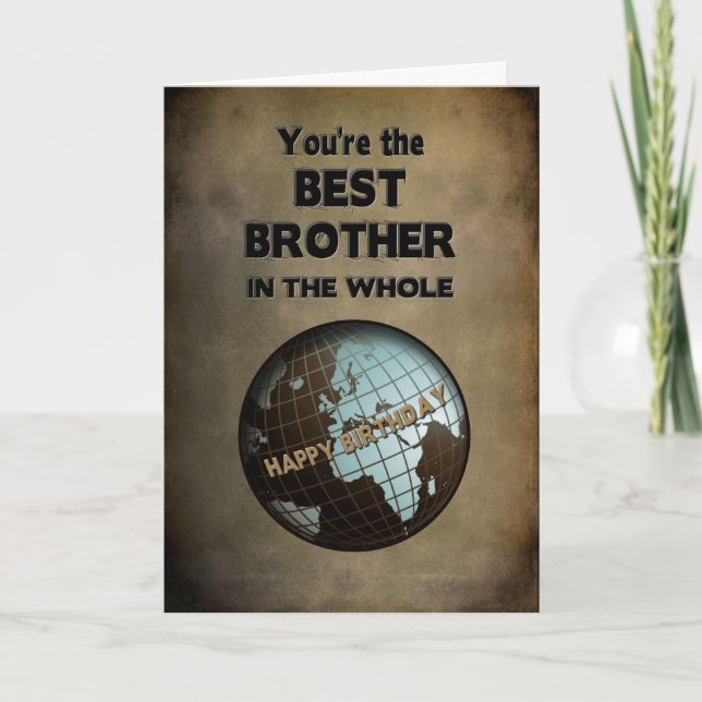 BIRTHDAY- BEST BROTHER  IN THE WORLD CARD (Front)