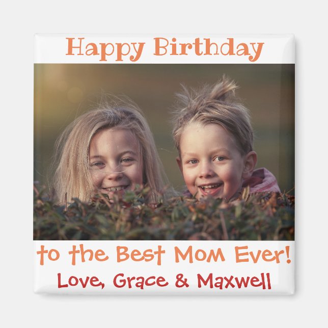Birthday Best Mom Ever Photo Magnet (Front)