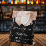 Birthday black rose gold glitter party welcome pedestal sign<br><div class="desc">A welcome sign for a girly and glamourous birthday party (any age).  A stylish black background decorated with rose gold faux glitter drips,  paint dripping look,  balloons.   Personalize and add a name.</div>