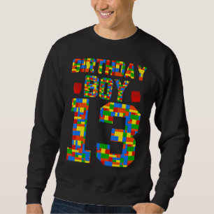 Birthday Boy 13 Brick Builder  Blocks Master Build Sweatshirt