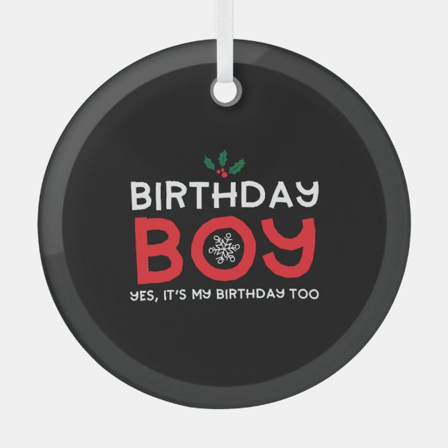 Birthday Boy - Birthday on Christmas Glass Ornament (Front)