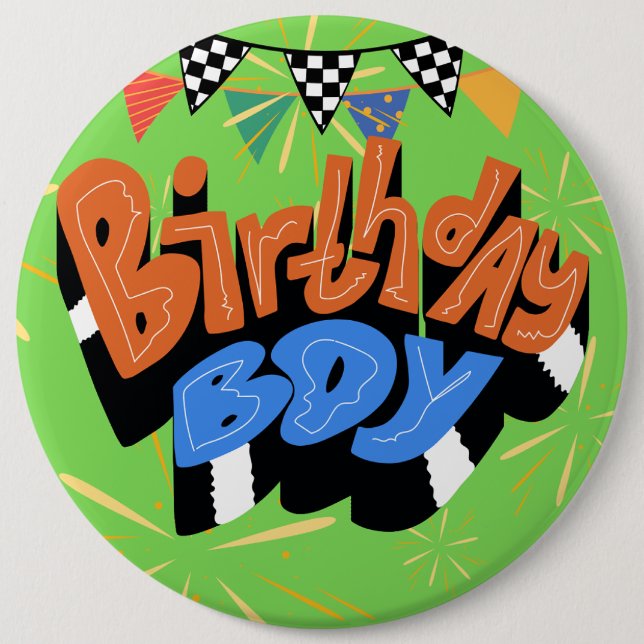 Birthday Boy Colossal 6 Inch round 6 Inch Round Button (Front)