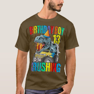 Birthday Boy Crushing 13 Monster Truck Dinosaur T-Shirt