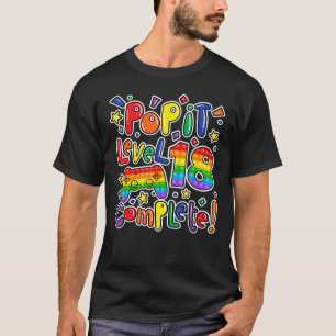 Birthday Boy Girl Level 18 Complete Pop It Fidget  T-Shirt