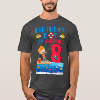 Birthday Boy I Am OFishAlly 8 Years Old 8th Birthd T-Shirt
