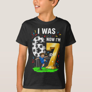 Birthday Boy I Was 6 Now I'm 7 Six Seven Soccer 67 T-Shirt