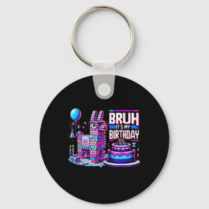 Birthday Boy Kid Party Matching Bruh Its My Birthd Keychain