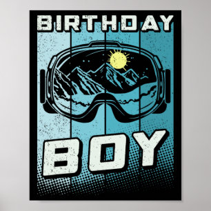 Birthday Boy Men's Birthday Apparel Snowboard Skii Poster