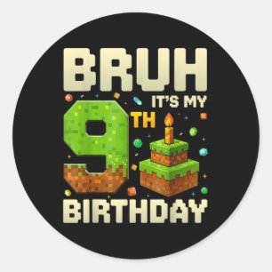 Birthday Boy Pixel Bruh Its My 9th Birthday Gaming Classic Round Sticker