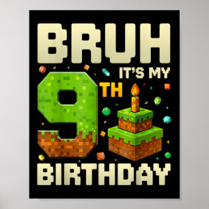Birthday Boy Pixel Bruh Its My 9th Birthday Gaming Poster